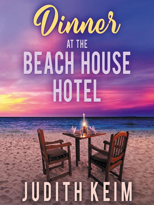 Title details for Dinner at the Beach House Hotel by Judith Keim - Wait list